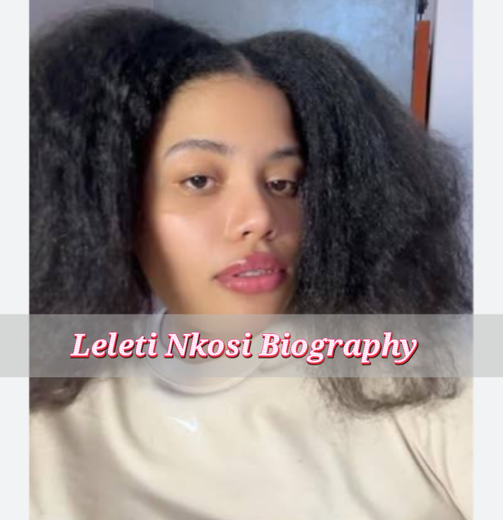 Leleti Nkosi Biography